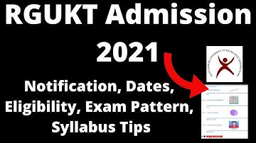 RGUKT Admission 2021: Application Form ,Exam Pattern, Eligibility Criteria, Exam Syllabus