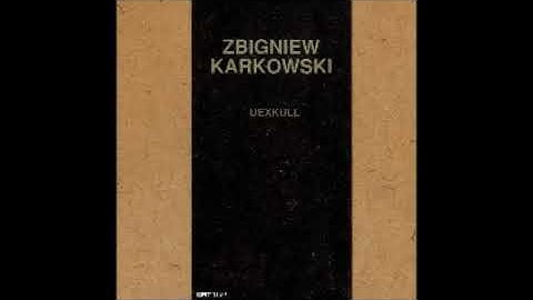 UEXKULL - Zbigniew Karkowski (Full Album)