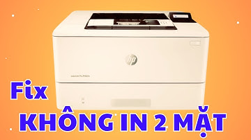 Cách sửa lỗi Máy in Laserjet Hp M404DN không in 2 mặt tự động | Hieptinphat.net