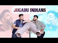 JUGADU INDIANS || JaiPuru