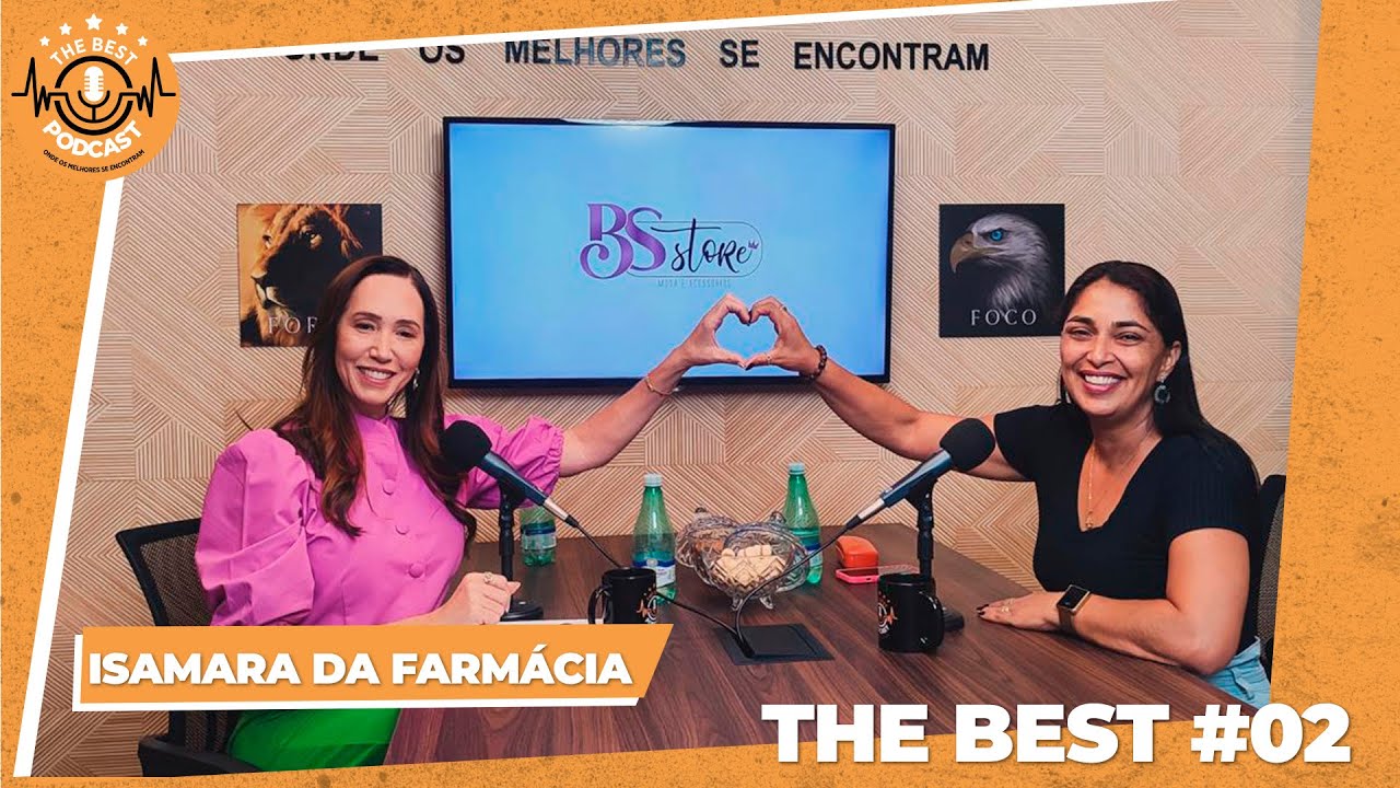 ISAMARA DA FARMÁCIA | THE BEST PODCAST E02 - YouTube