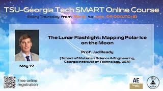 【SMART Course - 7】Prof. Jud Ready——The Lunar Flashlight:  Mapping Polar Ice on the Moon