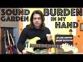 Guitar Lesson: How To Play Burden In My Hand By Soundgarden