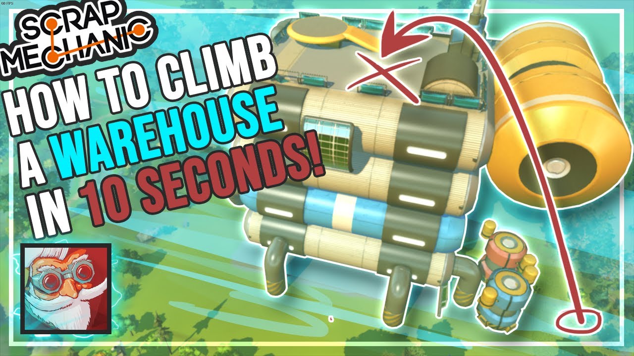 How to climb a 4story warehouse in 10 seconds [Scrap Mechanic] YouTube