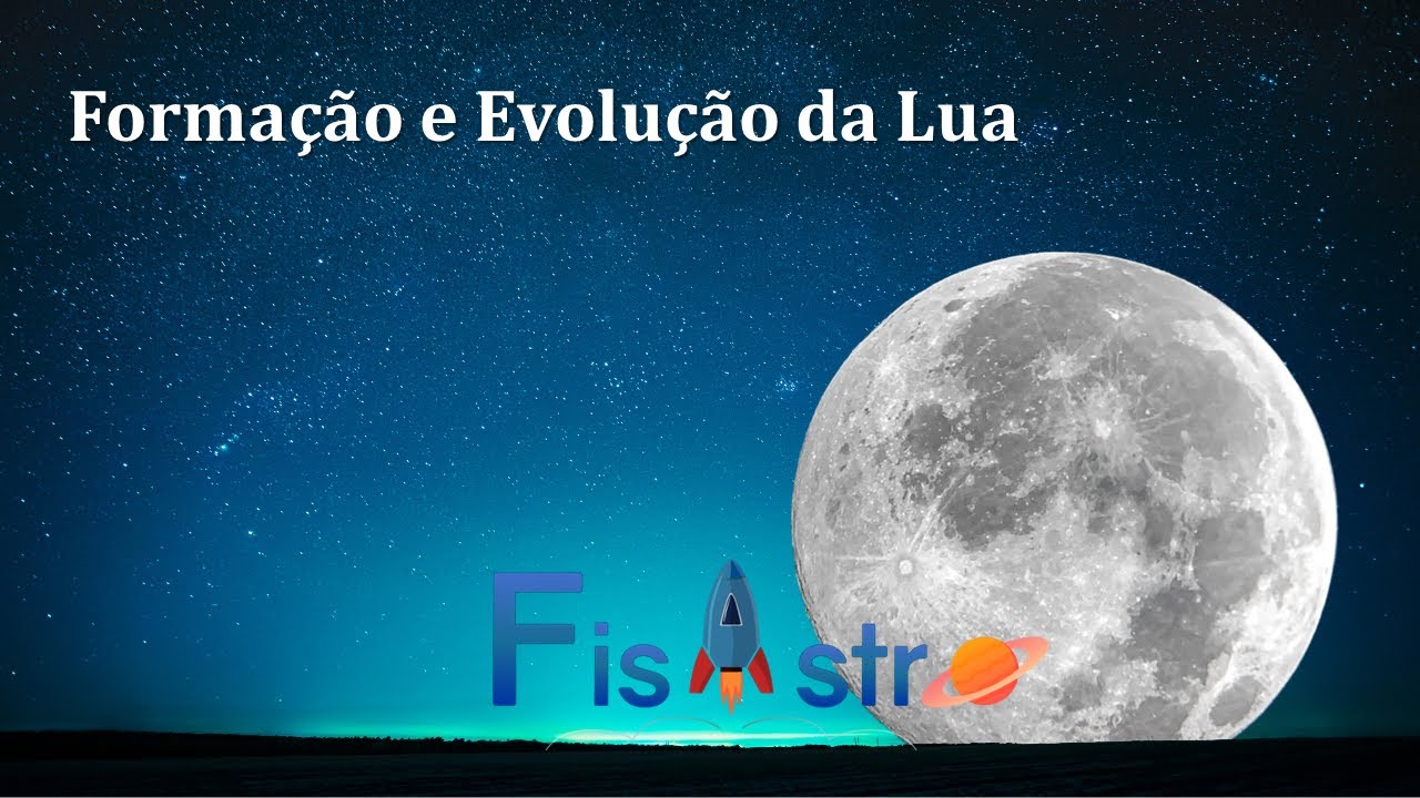 Formação e Evolução da Lua - (Formation and Evolution of the Moon ...