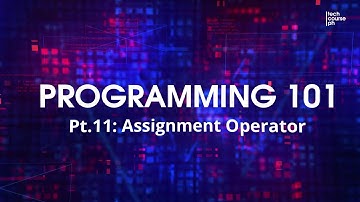 Assignment Operator | Programming 101 for Beginners using C++ (Part 11)