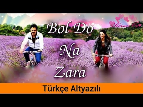 Bol Do Na Zara - Türkçe Alt Yazılı | Ah Kalbim | Armaan Malik