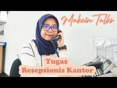 Makcin Talks : Tugas Resepsionis Kantor