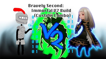 Bravely Second: Immortal V2 Build (Custom Combo)