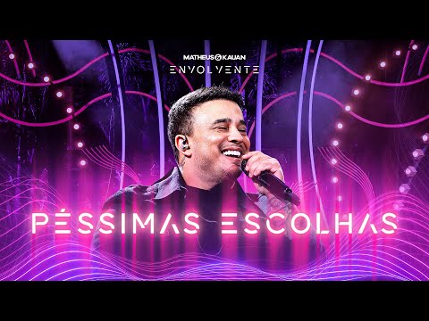Matheus, Kauan - Péssimas Escolhas - Ao Vivo