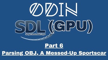 Odin SDL3 GPU Tutorial: Part 6 - Parsing OBJ, A Messed-Up Sportscar