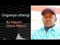 ungamya uthengi .by Maluini boys kana mbovi