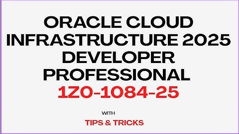 1Z0-1084-25 | Oracle Cloud Infrastructure 2025 Developer Professional