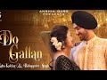 do Galla | Neha Kakkar | Rohanpreet Singh | Garry Sandhu | New Punjabi Songs 2022🕉️