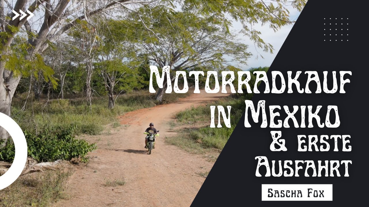 Motorradkauf und erste Ausfahrt in Mexiko