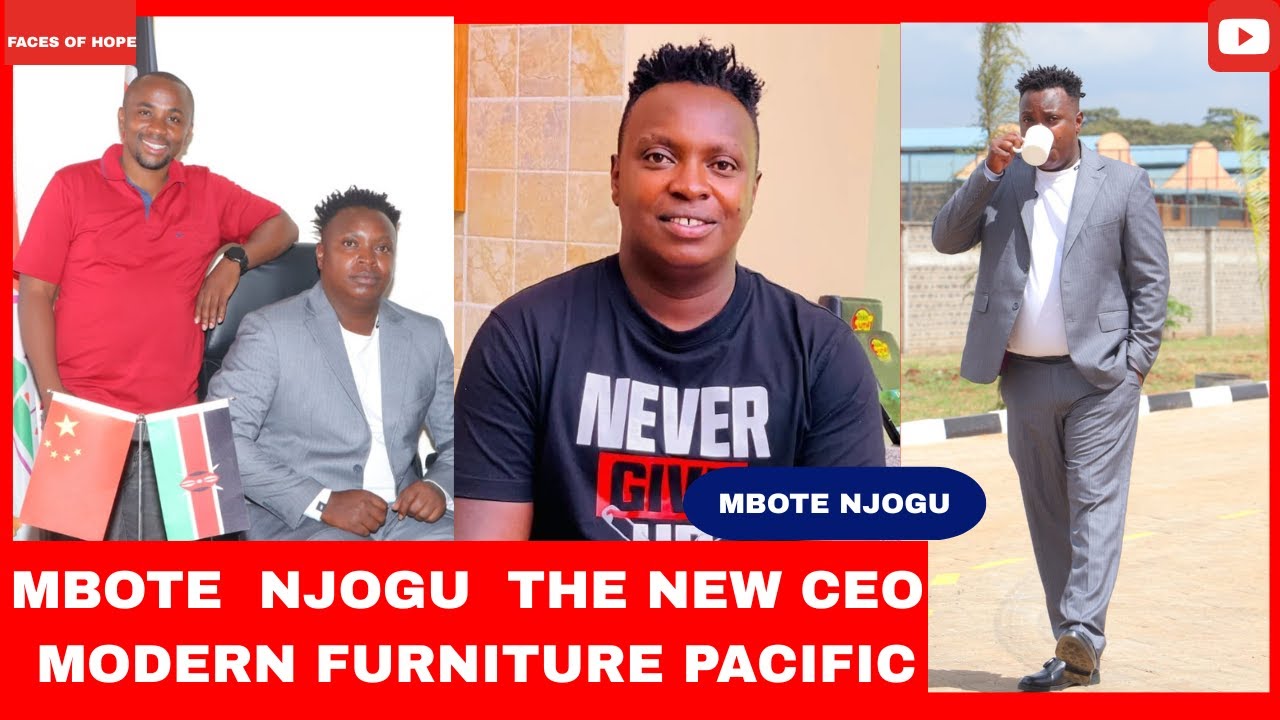 MEET MBOTE  NJOGU  THE NEW CEO MODERN FURNITURE PACIFIC