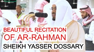 SURAH AR-RAHMAN | SHEIKH YASSER DOSSARY