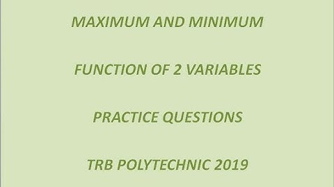 Maximum and minimum function of 2 variables/ engg maths/trb polytechnic 2019