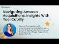 (Ep.6)Navigating Amazon Acquisitions: Insights with Yael (Rouach) Cabilly