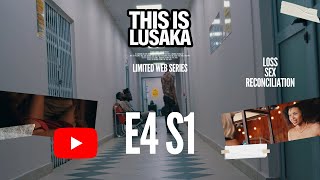 THIS IS LUSAKA | Web Series | E4 - S1 | #InLusakaWeTrust