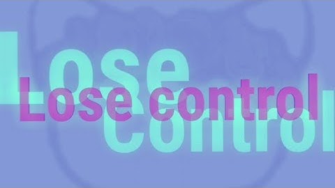 LPS- Full Mep •Lose control•