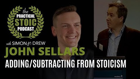 What Should Be Added/Subtracted From The Stoic Cannon of Ideas? | John Sellars & Simon Drew