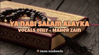 [sped up] Ya Nabi Salam Alayka - Vocals Only - Maher Zain