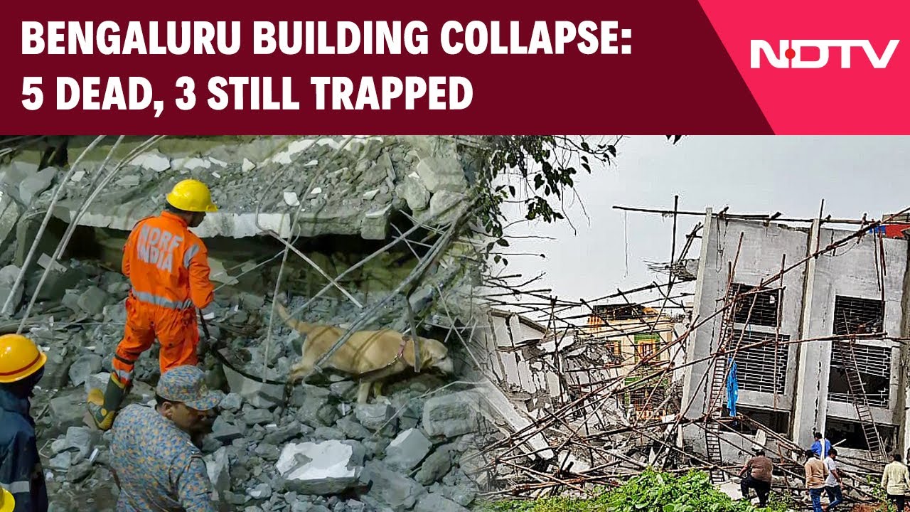 Bengaluru Building Collapse: 5 Dead, 3 Labourers Still Trapped, Rescue ...