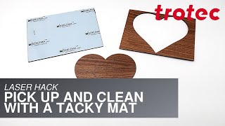 Laser Hack: Pick up and Clean Material with a Tacky Mat