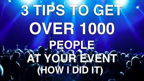 How To Get 1000 People At Your Event [part 1] | How To Throw A Festival