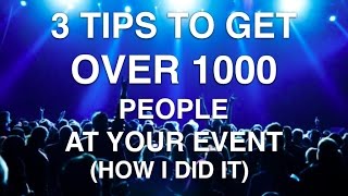 How To Get 1000 People At Your Event [part 1] | How To Throw A Festival