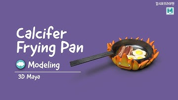 Calcifer Frying Pan, Speed modeling, 3D Maya