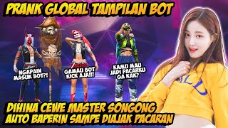 PRANK GLOBAL TAMPILAN BOT DIHINA MISKIN CEWE MASTER SONGONG NGAMUK AUTO BAPERIN SAMPE DIAJAK PACARAN