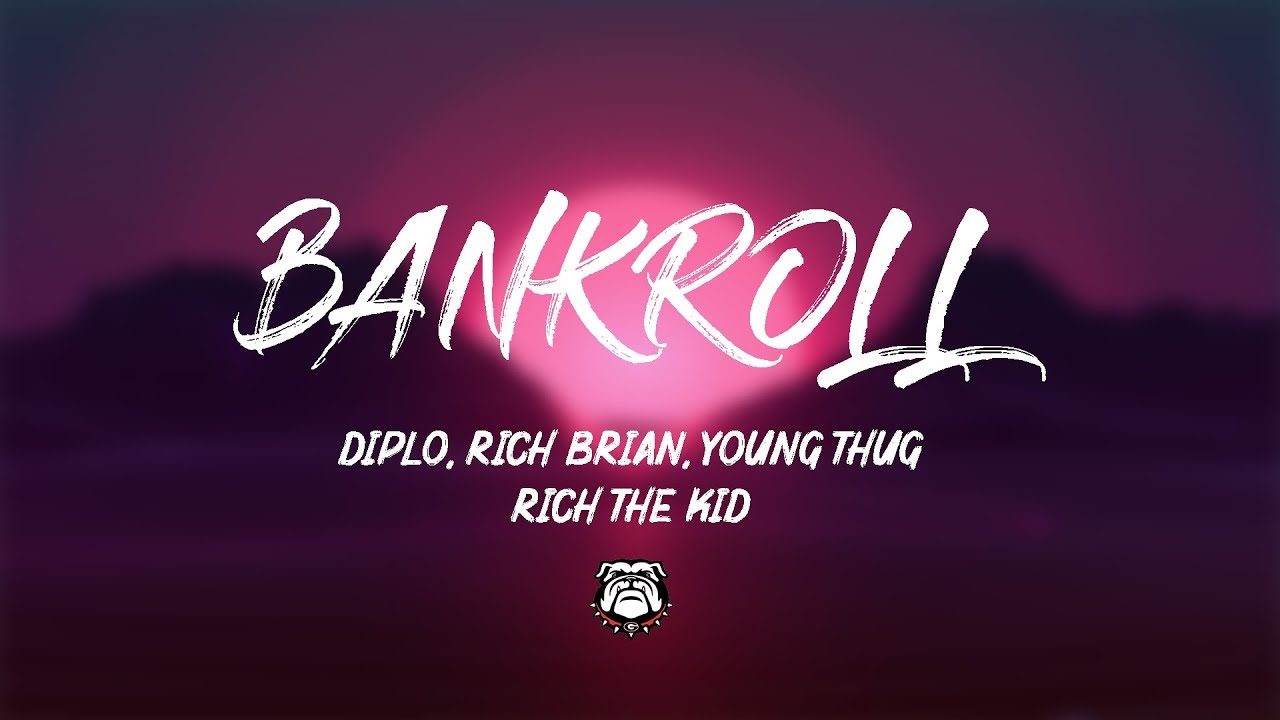 Diplo, Rich Brian, Young Thug, & Rich The Kid Bankroll (Lyrics) YouTube
