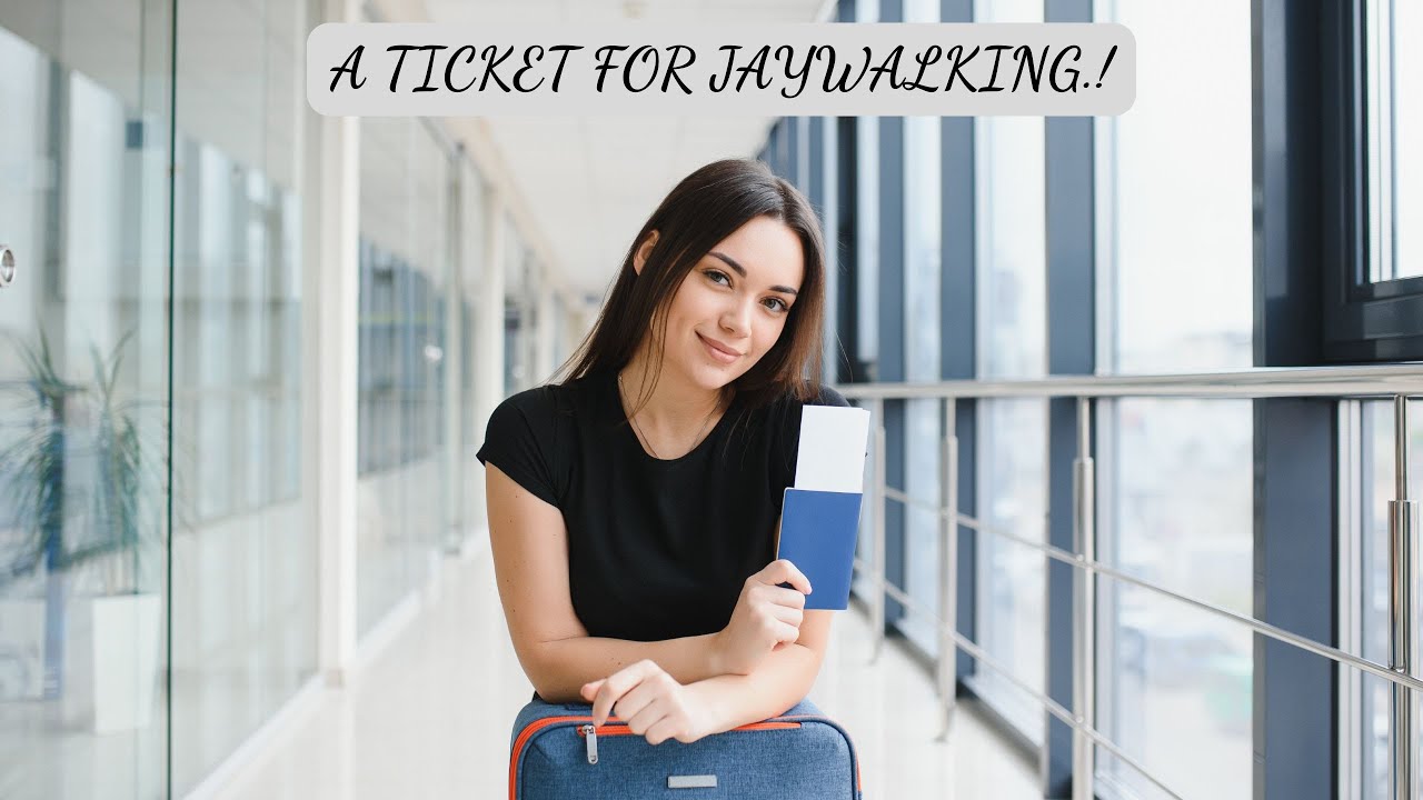 Nachoo's Revenge - A TICKET FOR JAYWALKING.!