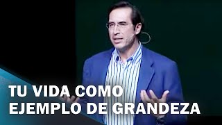 Cómo hacer de nuestra vida un ejemplo de grandeza | Mario Alonso Puig