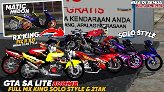 RILIS!! GTA SA LITE FULL MOD MX KING SOLO STYLE & 2TAK ,RX KING, NINJA SS, FIZR AG & MATIC HEDON NEW