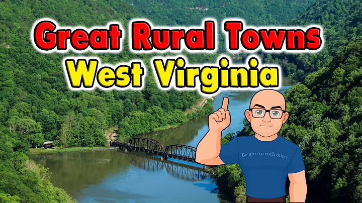 Great Rural Towns in West Virginia to Retire or Buy Real Estate.