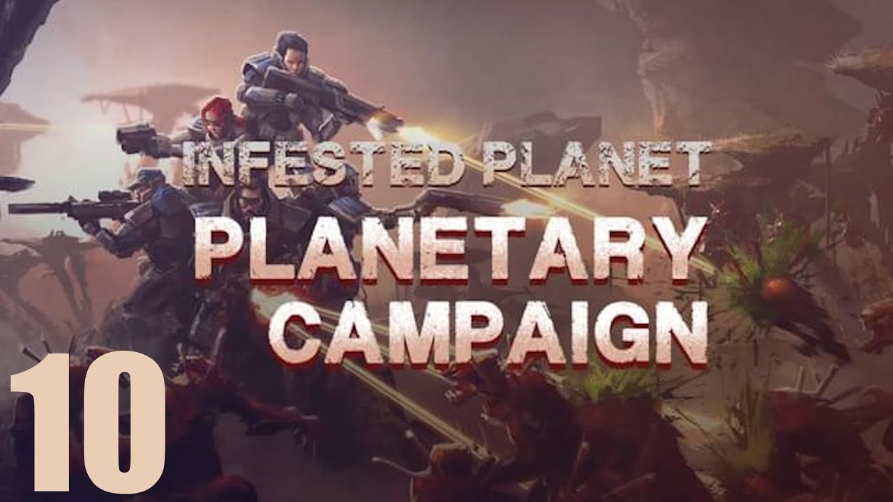 Infested Planet: Planetary Campaign - 10/54 - Die "Kleine Siege"-Doktrin