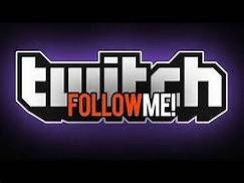 Follow my Twitch Channel!!! - YouTube