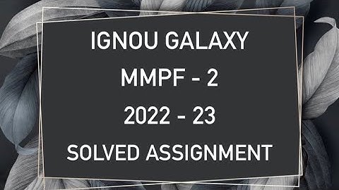 IGNOU mmpf - 2 | 2022-23 | Solved assignment | Pdf | IGNOU GALAXY PUBLICATIONS