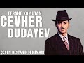 Profil - Şanlı Komutan Cevher Dudayev