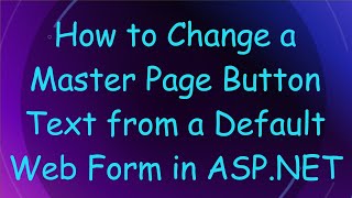 How to Change a Master Page Button Text from a Default Web Form in ASP.NET