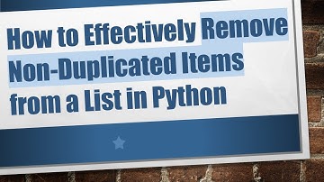 How to Effectively Remove Non-Duplicated Items from a List in Python