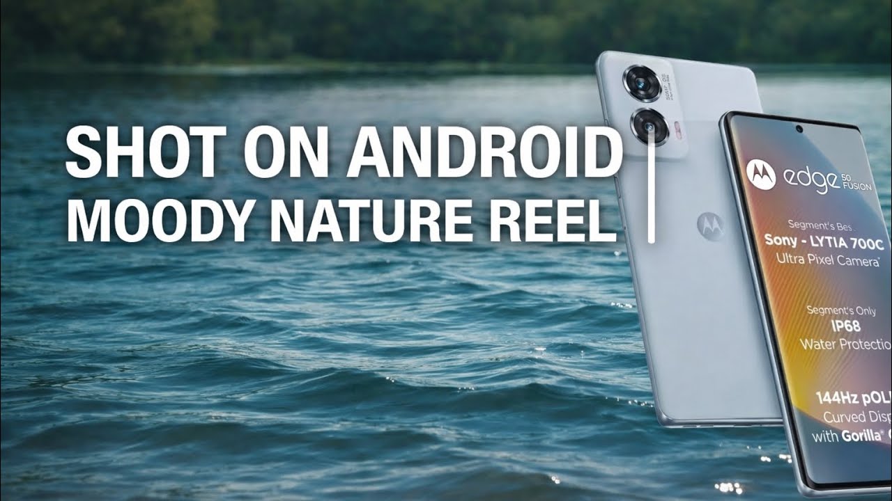 SHOT ON MOTO EDGE 50 FUSION | CINEMATIC COLOUR GRADING