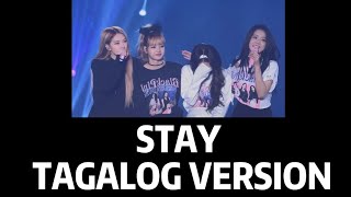 BLACKPINK - Stay | Tagalog Version | Lyrics