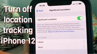 How to turn off location tracking iPhone 12 iOS 14.5