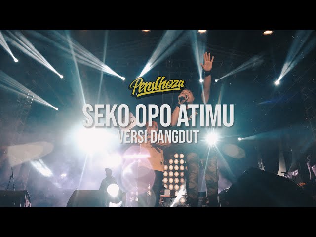 Pendhoza - Seko Opo Atimu (versi Dangdut) class=