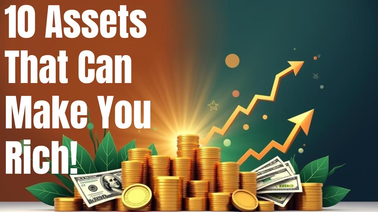 10 Assets That Can Make You Rich (Even If You Start From Zero) - YouTube