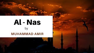 Khmedia Quran Recitation Surah Al - Nas Muhammad Amir Alumni Mrsm Gemencheh